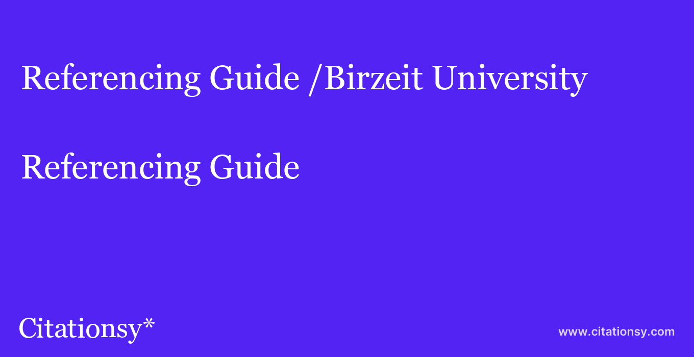 Referencing Guide: /Birzeit University